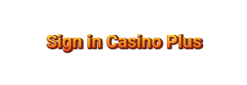 Sign in Casino Plus